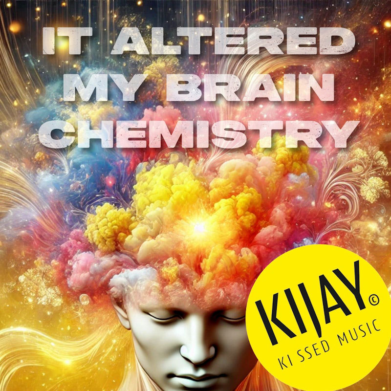 It Altered My Brain Chemistry